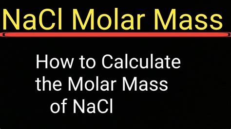 molar mass sodium chloride|how to calculate molar mass.